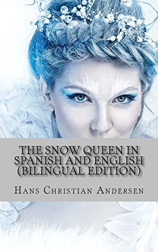 The Snow Queen In Spanish and English (Bilingual Edition) von Createspace Independent Publishing Platform